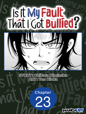 cover image of Is It My Fault That I Got Bullied?, Chapter 23